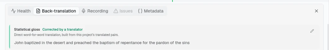 The Back-translation tab of a cell's detail panel, with the Health, Back-translation, Recording, Issues and Metadata tabs: the Statistical gloss section, marked Corrected by a translator with a green edge, reads John baptized in the desert and preached the baptism of repentance for the pardon of the sins, with the pencil to correct it again at the right