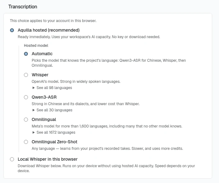 The Transcription section of Preferences, Local models: Aquilla hosted (recommended) is selected, and under it the Hosted model list with Automatic selected, then Whisper (See all 98 languages), Qwen3-ASR (See all 30 languages), Omnilingual (See all 1672 languages) and Omnilingual Zero-Shot, each with its description; Local Whisper in this browser is the second option below