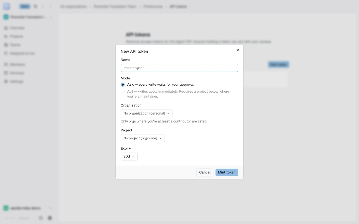 The New API token dialog in Preferences with a Name field, an Ask mode selected ('every write waits for your approval'), a disabled Act mode, organization and project scope selects, and a 90-day expiry