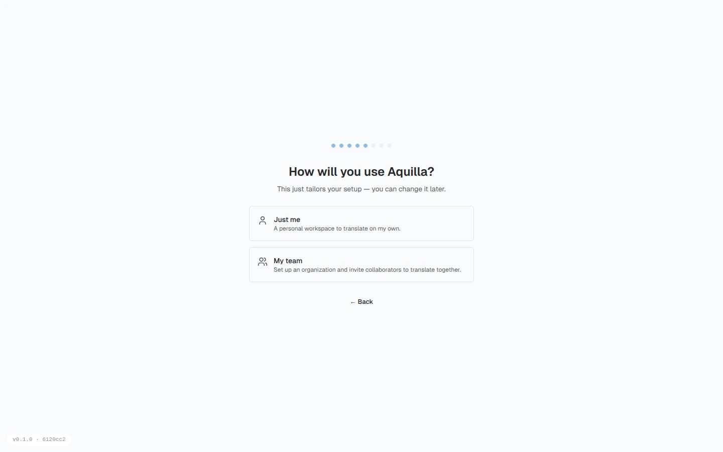 The How will you use Aquilla step with two choices: Just me, a personal workspace to translate on my own, and My team, set up an organization and invite collaborators