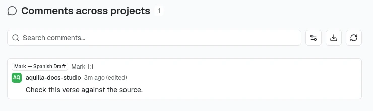 The Comments across projects page with a count of 1: a search box with filter, download and refresh buttons, and one thread headed by its project name, Mark, Spanish Draft, then Mark 1:1, by aquilla-docs-studio, reading Check this verse against the source